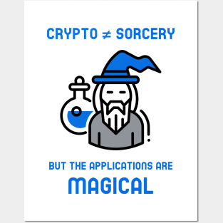 Crypto is not sorcery but the applications are magical (blue) Posters and Art